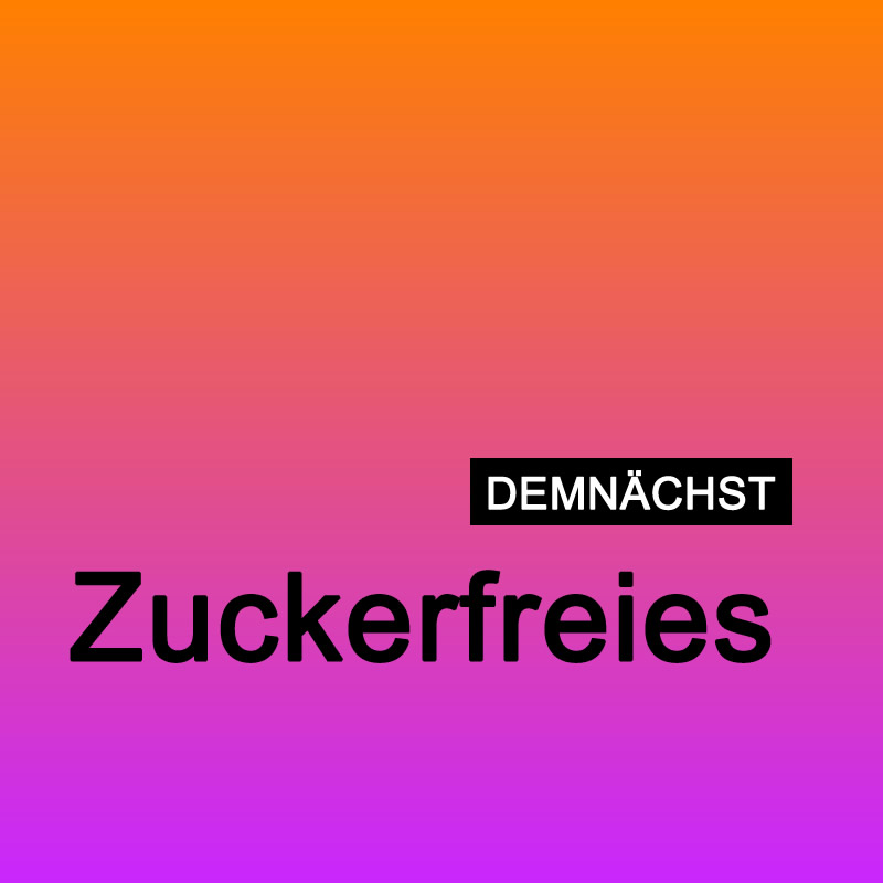Zuckerfreies / wenig(er) Zucker